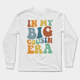 In my Big Cousin Era, Big Cousin Shirt,Funny Toddler Shirt,Trendy Kid Shirt,Pregnancy Reveal T-Shirt,Baby Announcement Shirt,Siblings Long Sleeve T-Shirt